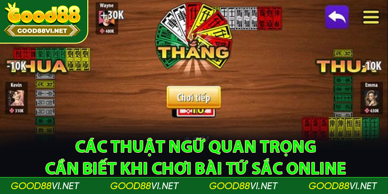 Các thuật ngữ quan trọng cần biết khi chơi bài tứ sắc online