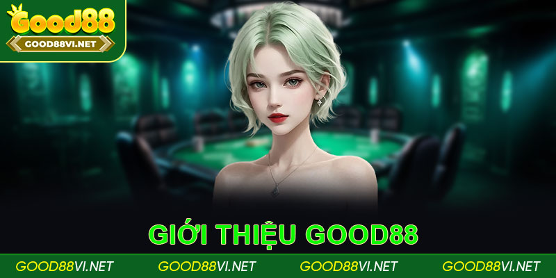 Giới thiệu Good88