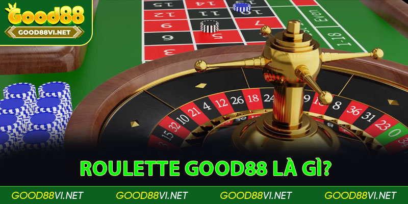 Roulette Good88 là gì?