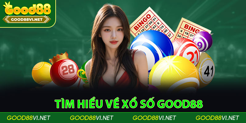 Tìm hiểu về xổ số Good88