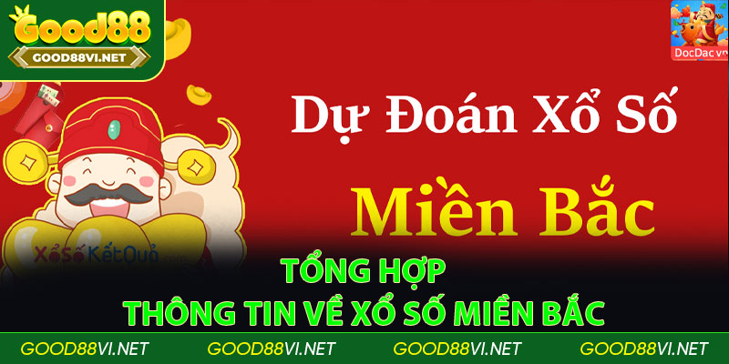 Tổng hợp thông tin về Xổ số miền Bắc